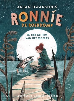 RONNIE DE ROERDOMP EN HET GEHEIM VAN HET - DWARSHUIS, ARJAN - 9789021039565