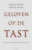 GELOVEN OP DE TAST - HALIK, THOMAS; GRÜN, ANSELM - 9789021144931