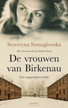 DE VROUWEN VAN BIRKENAU - SZMAGLEWSKA, SEWERYNA - 9789021342214