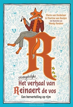 HET ONVERGETELIJKE VERHAAL VAN REINAERT - DONKELAAR, MARIA VAN; ROOIJEN, MARTINE V - 9789025780012