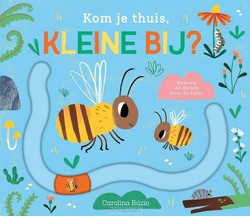 KOM JE THUIS, KLEINE BIJ? - BÚZIO, CAROLINA - 9789025780180