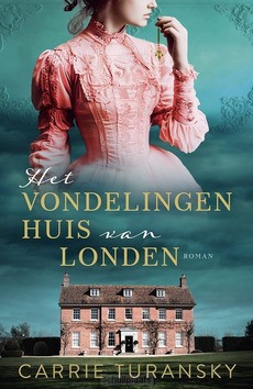 HET VONDELINGENHUIS VAN LONDEN - TURANSKY, CARRIE - 9789029737418