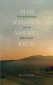 IN DE SCHADUW VAN HET KRUIS - UITSLAG, DS. A.C. - 9789033132766