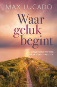 WAAR GELUK BEGINT - LUCADO, MAX - 9789033802126