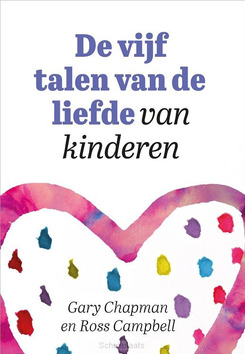 DE VIJF TALEN VAN DE LIEFDE VAN KINDEREN - CHAPMAN, GARY; CAMPBELL, ROSS - 9789033802249