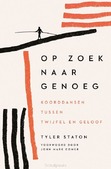 OP ZOEK NAAR GENOEG - STATON, TYLER - 9789033804472