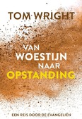 VAN WOESTIJN NAAR OPSTANDING - WRIGHT, TOM - 9789033804588