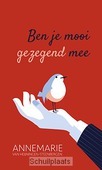 BEN JE MOOI GEZEGEND MEE - HEIJNINGEN-STEENBERGEN, ANNEMARIE VAN - 9789033878138