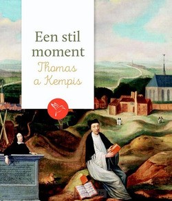 EEN STIL MOMENT: THOMAS Á KEMPIS - 9789043529204