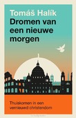 DROMEN VAN EEN NIEUWE MORGEN - HALIK, TOMAS - 9789043542548