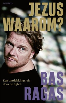 JEZUS, WAAROM? - RAGAS, BASTIAAN; NIEUWPOORT, AD VAN - 9789044648478