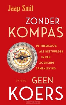 ZONDER KOMPAS GEEN KOERS - SMIT, JAAP - 9789044656961