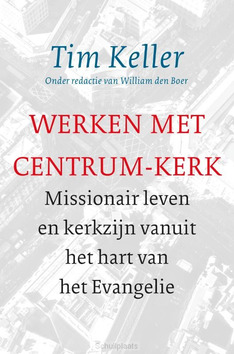 WERKEN MET CENTRUM-KERK - KELLER, TIM - 9789051945843