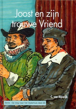 JOOST EN ZIJN TROUWE VRIEND - RIJSWIJK. C. VAN - 9789055516650