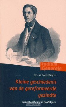 KLEINE GESCHIEDENIS VAN DE GEREFORMEERDE - GOLVERDINGEN - 9789058297211