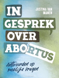 IN GESPREK OVER ABORTUS - MANEN, JUSTINA VAN - 9789059992412
