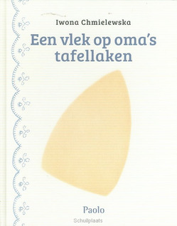 EEN VLEK OP OMA'S TAFELLAKEN - CHMIELEWSKA, IWONA - 9789082545326