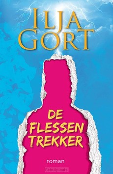 DE FLESSENTREKKER - GORT, ILJA - 9789083343280