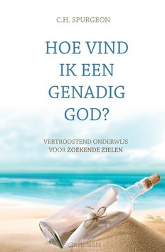 HOE VIND IK EEN GENADIG GOD - SPURGEON, C.H. - 9789083357737