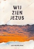 WIJ ZIEN JEZUS - HEUVELMAN, LEO - 9789083507309