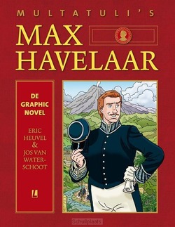 MAX HAVELAAR - DE GRAPHIC NOVEL - MULTATULI; WATERSCHOOT, JOS VAN - 9789088866500