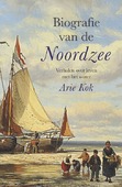 BIOGRAFIE VAN DE NOORDZEE - KOK, ARIE - 9789401918619