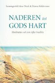 NADEREN TOT GODS HART - KELDERMAN, MARK & DONNA - 9789402910391