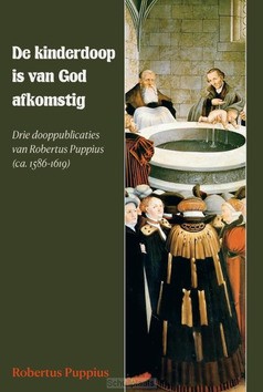 KINDERDOOP IS VAN GOD AFKOMSTIG - PUPPIUS, ROBERTUS - 9789402910674