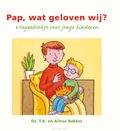 PAP, WAT GELOVEN WIJ? - BAKKER, DS. T.A. EN ALISSA BAKKER - 9789402910841