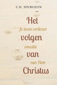 HET VOLGEN VAN CHRISTUS - SPURGEON, C.H. - 9789402911855