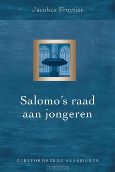 SALOMO'S RAAD AAN JONGEREN - FRUYTIER, JACOBUS - 9789402911923