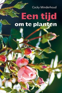 EEN TIJD OM TE PLANTEN - MINDERHOUD, COCKY - 9789402912050