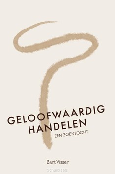 GELOOFWAARDIG HANDELEN - VISSER, BART - 9789402912180