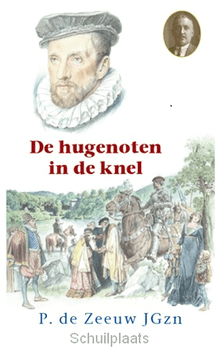 DE HUGENOTEN IN DE KNEL - ZEEUW JGZN, P. DE - 9789461151148