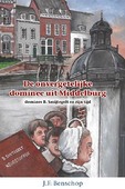 DE ONVERGETELIJKE DOMINEE UIT MIDDELBURG - BENSCHOP, J.F. - 9789461152671