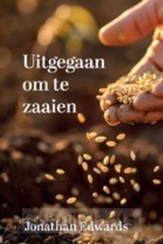 UITGEGAAN OM TE ZAAIEN - EDWARDS, JONATHAN - 9789463703147