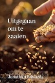 UITGEGAAN OM TE ZAAIEN - EDWARDS, JONATHAN - 9789463703147