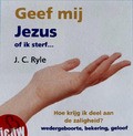 GEEF MIJ JEZUS - RYLE, J.C. - 9789490165529