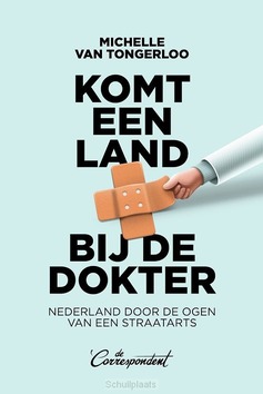 KOMT EEN LAND BIJ DE DOKTER - TONGERLOO, MICHELLE VAN - 9789493254527