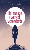 HET MEISJE DAT DE WERELD VERANDERDE - HOEK, MACHIEL - 9789493280090